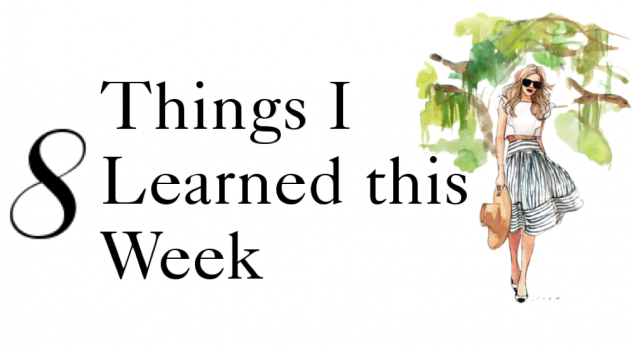 8 Things I Learned this Week
