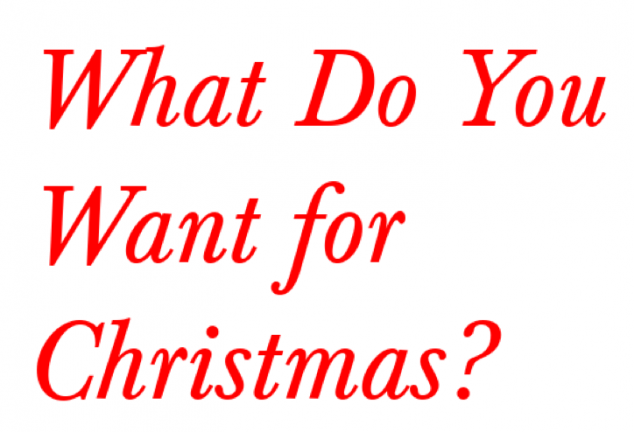 What do you want for Christmas