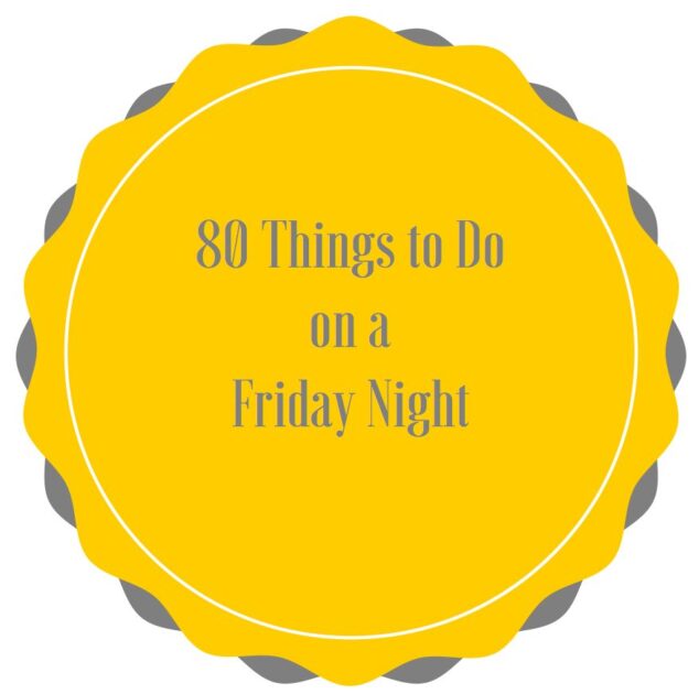 Things to Do on a Friday Night